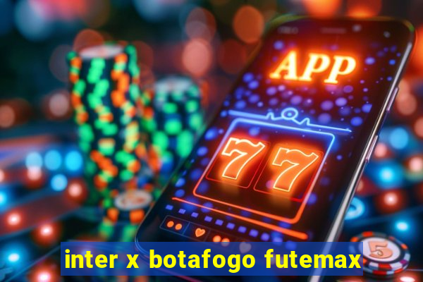 inter x botafogo futemax