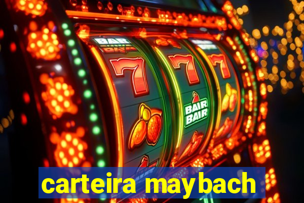 carteira maybach