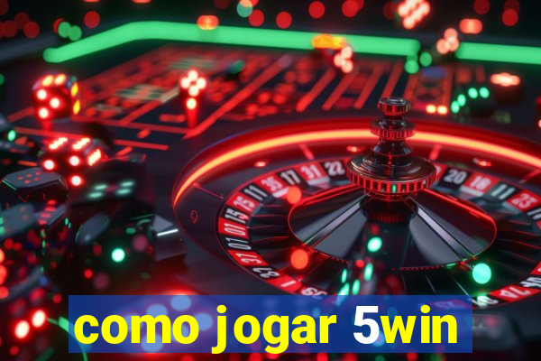 como jogar 5win