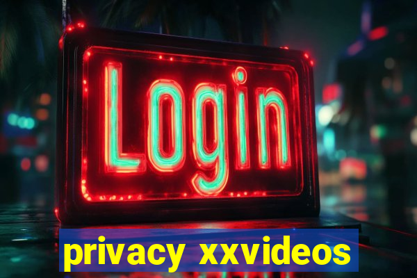 privacy xxvideos