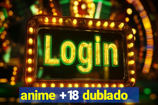 anime +18 dublado