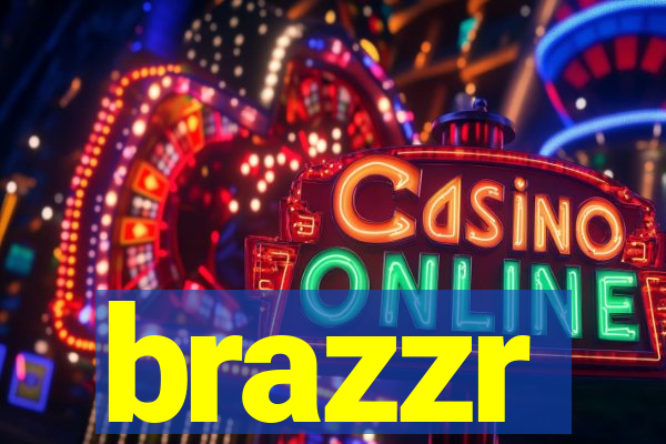 brazzr