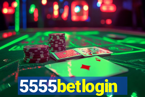 5555betlogin