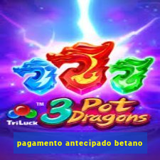 pagamento antecipado betano