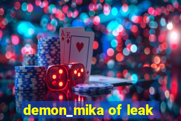 demon_mika of leak