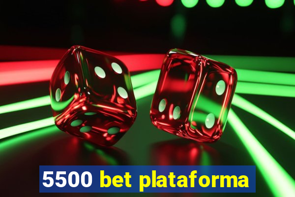 5500 bet plataforma