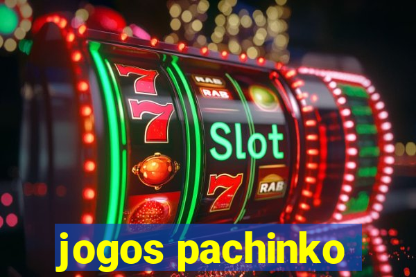 jogos pachinko