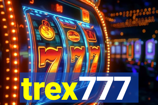 trex777