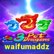 waifumaddz