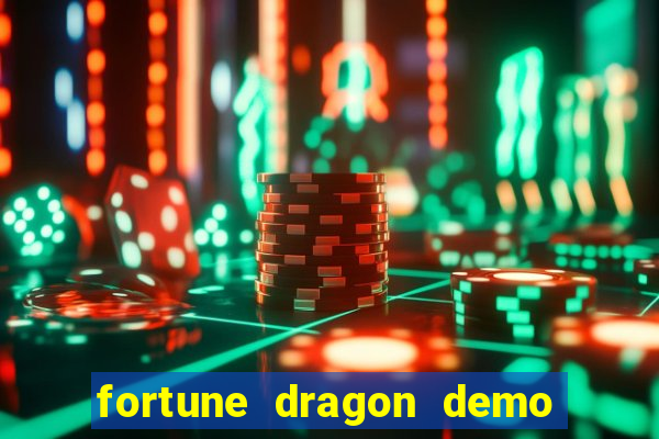 fortune dragon demo ganho certo