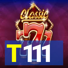 T111