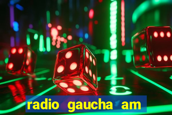 radio gaucha am 600 porto alegre rs