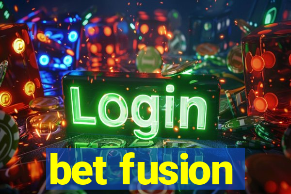 bet fusion