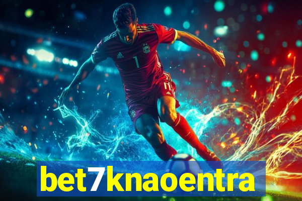 bet7knaoentra