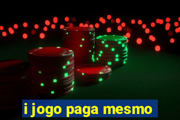 i jogo paga mesmo