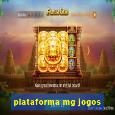 plataforma mg jogos