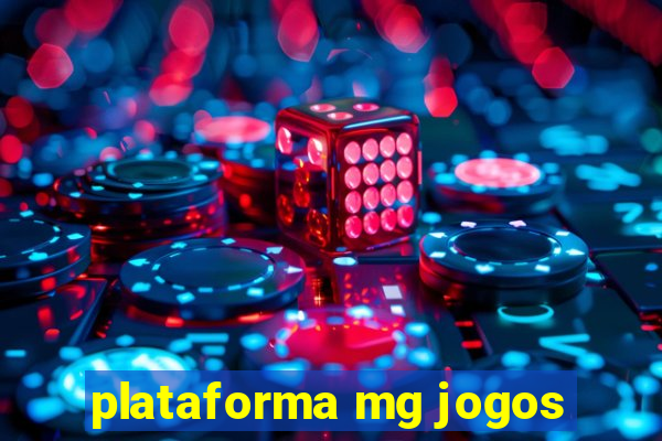 plataforma mg jogos
