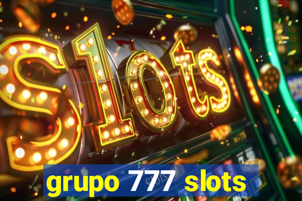 grupo 777 slots