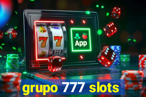 grupo 777 slots