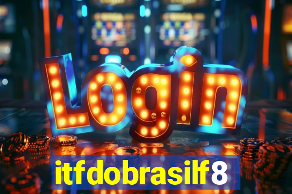 itfdobrasilf8