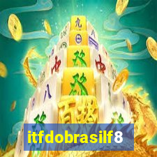 itfdobrasilf8