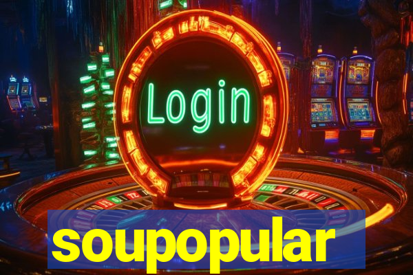 soupopular