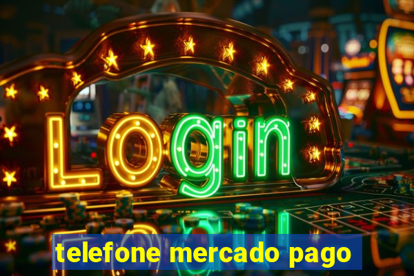 telefone mercado pago