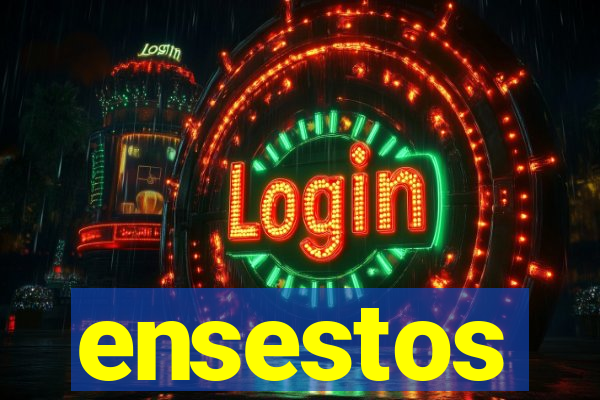 ensestos