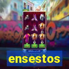 ensestos