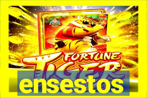 ensestos