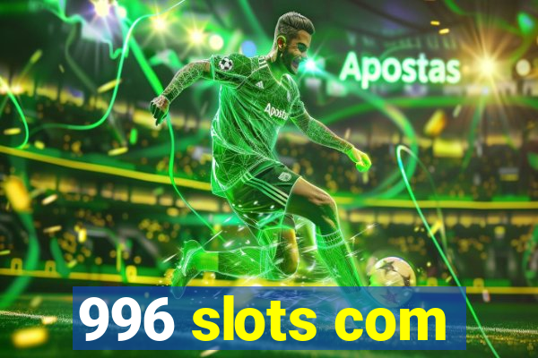 996 slots com