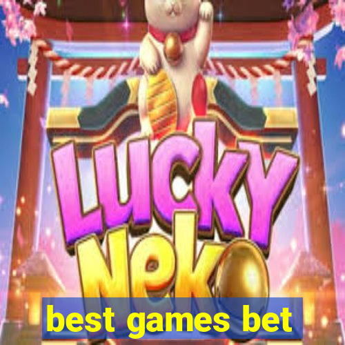 best games bet