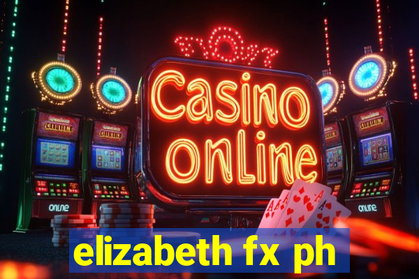 elizabeth fx ph