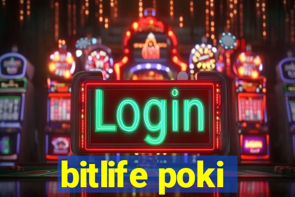 bitlife poki