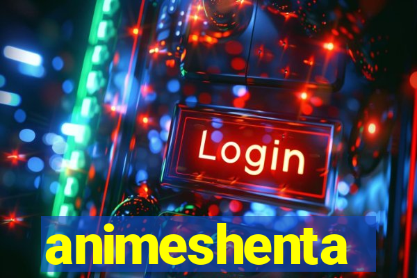 animeshenta
