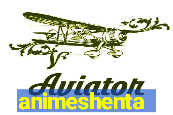 animeshenta