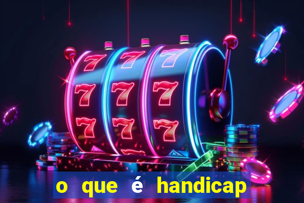 o que é handicap - 1.5