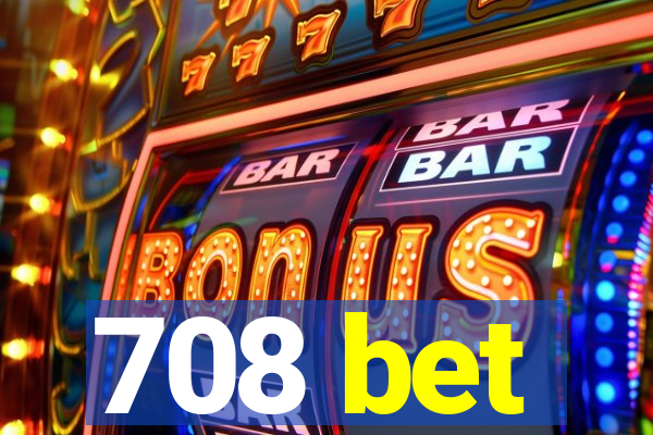 708 bet