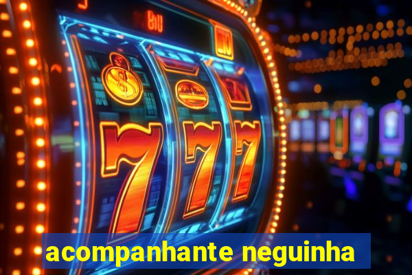 acompanhante neguinha