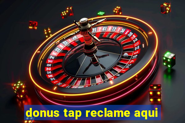 donus tap reclame aqui