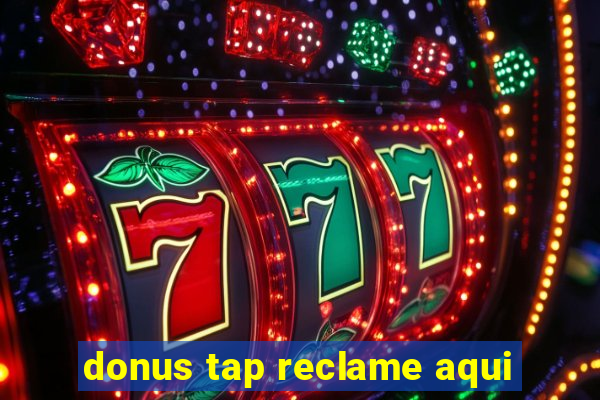 donus tap reclame aqui
