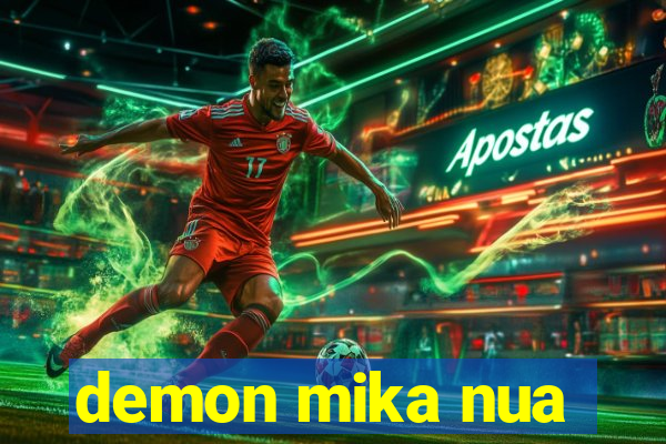 demon mika nua