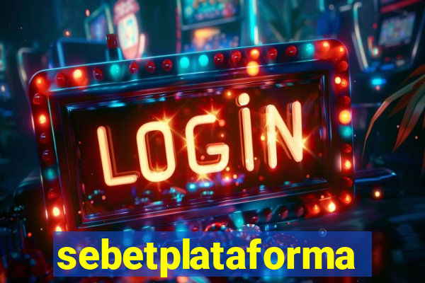 sebetplataforma