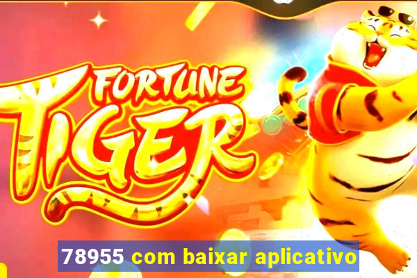 78955 com baixar aplicativo