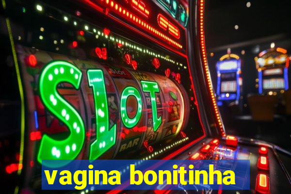 vagina bonitinha