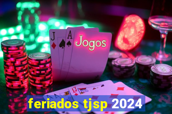 feriados tjsp 2024