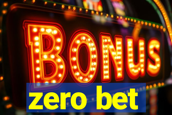 zero bet