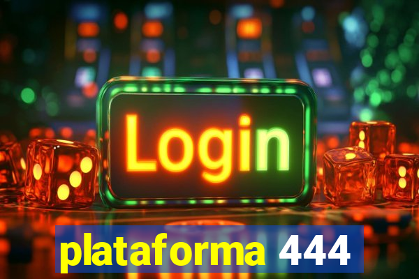 plataforma 444