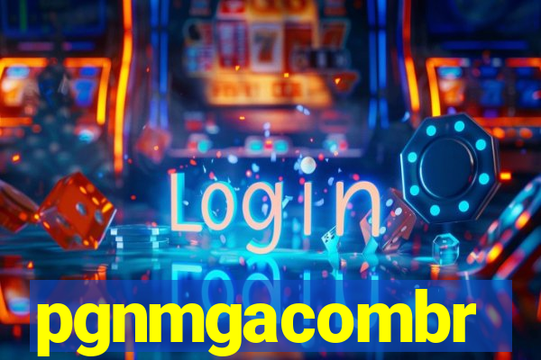 pgnmgacombr