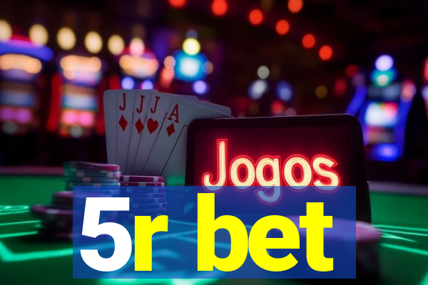 5r bet